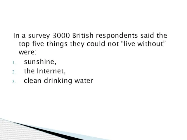 In a survey 3000 British respondents said the top five things
