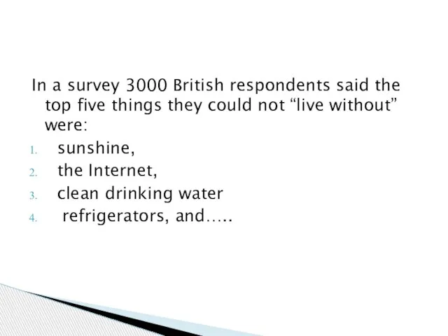 In a survey 3000 British respondents said the top five things