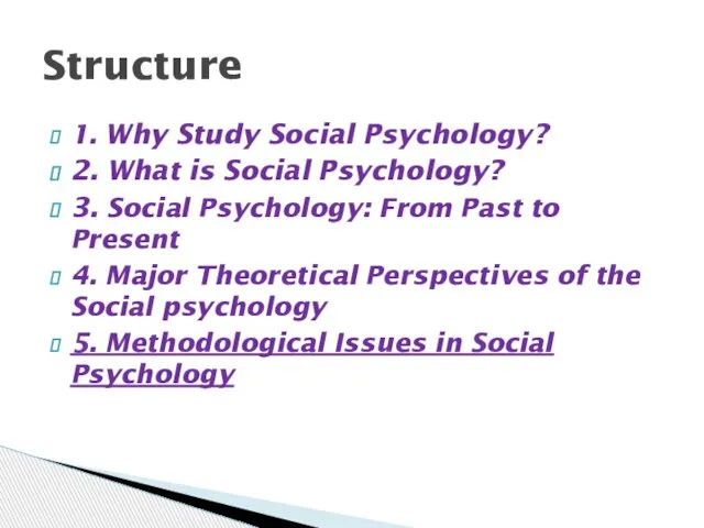 1. Why Study Social Psychology? 2. What is Social Psychology? 3.