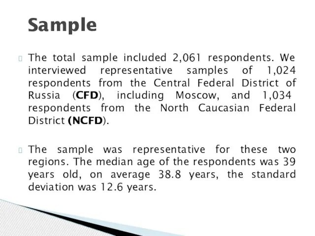 Sample The total sample included 2,061 respondents. We interviewed representative samples