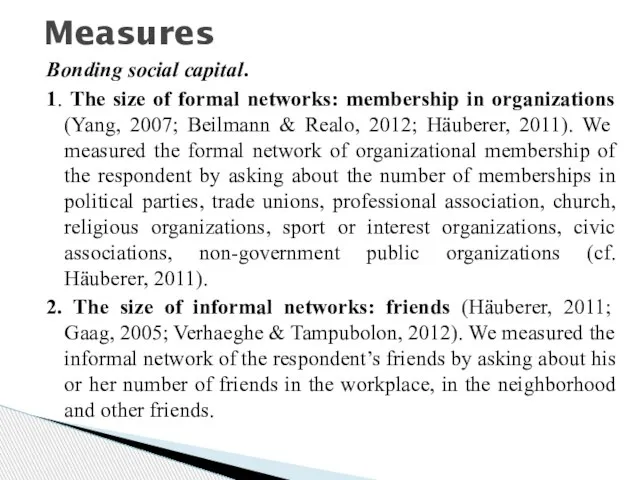 Measures Bonding social capital. 1. The size of formal networks: membership