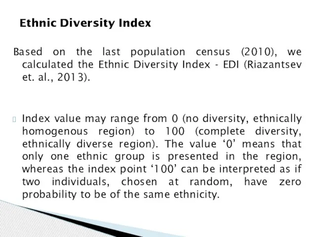 Ethnic Diversity Index Based on the last population census (2010), we