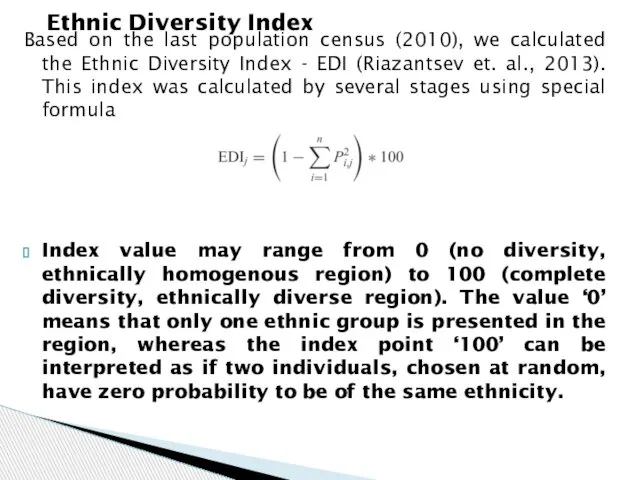 Ethnic Diversity Index Based on the last population census (2010), we