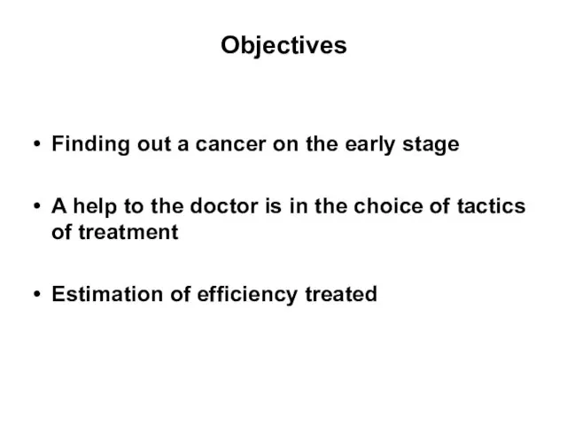 Objectives Finding out a cancer on the early stage A help