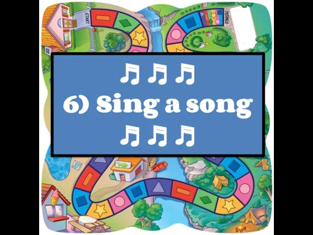 ♬ ♬ ♬ 6) Sing a song ♬ ♬ ♬