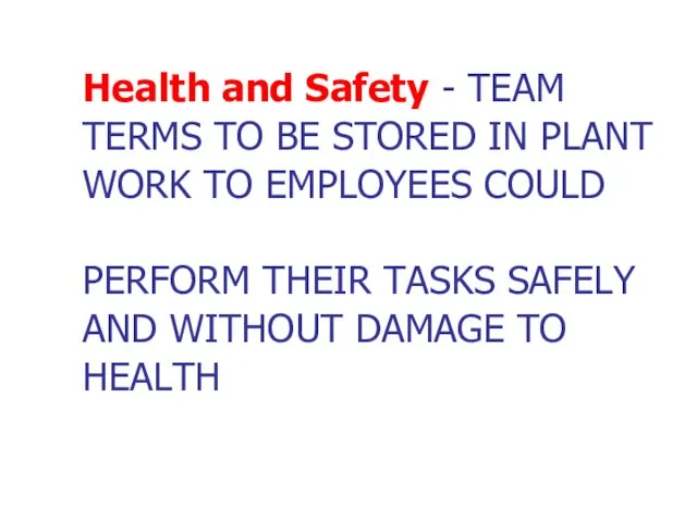 Health and Safety - TEAM TERMS TO BE STORED IN PLANT