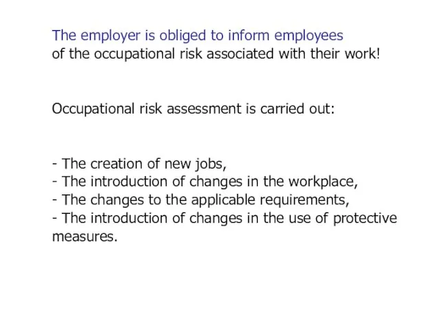 The employer is obliged to inform employees of the occupational risk