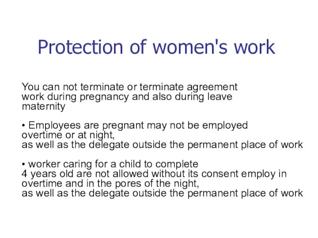 You can not terminate or terminate agreement work during pregnancy and