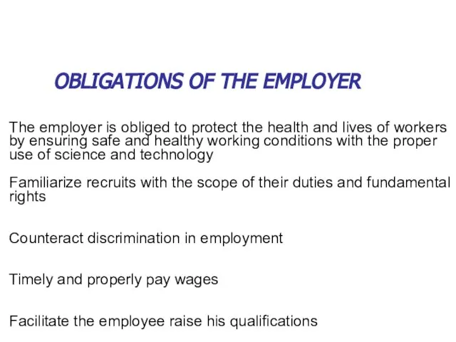 OBLIGATIONS OF THE EMPLOYER The employer is obliged to protect the