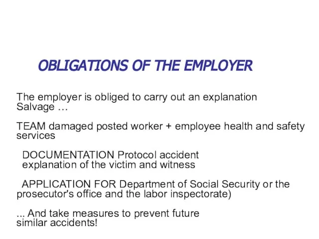 OBLIGATIONS OF THE EMPLOYER The employer is obliged to carry out