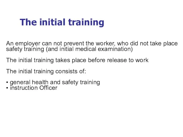 The initial training An employer can not prevent the worker, who