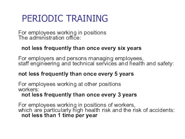 PERIODIC TRAINING For employees working in positions The administration office: not