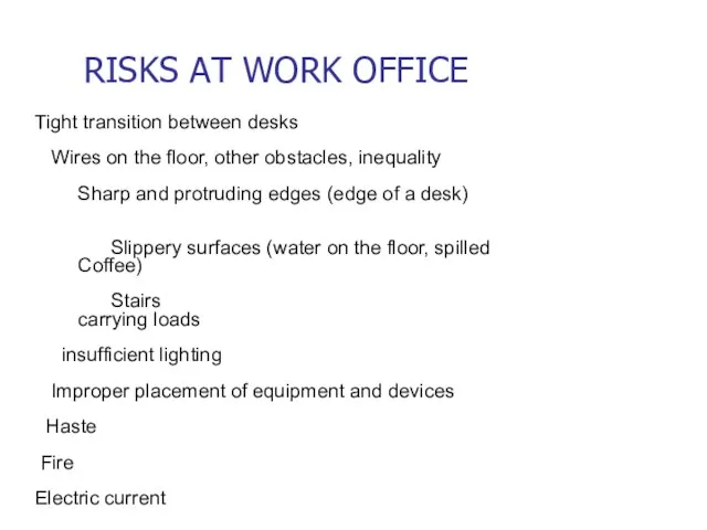 RISKS AT WORK OFFICE Tight transition between desks Wires on the