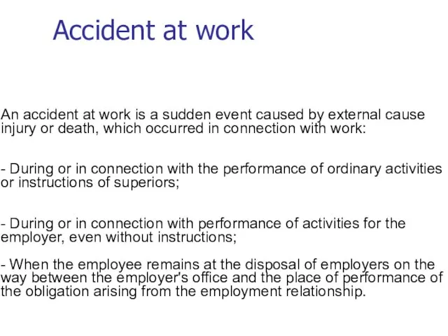 Accident at work An accident at work is a sudden event