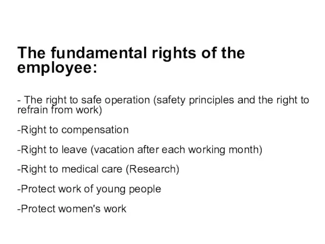 The fundamental rights of the employee: - The right to safe