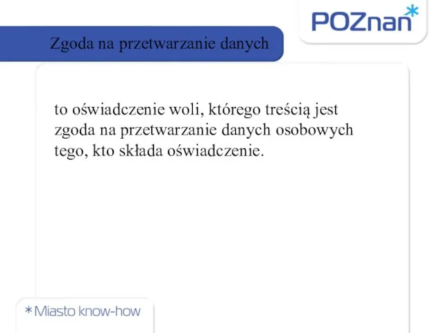 Zgoda na przetwarzanie danych to oświadczenie woli, którego treścią jest zgoda