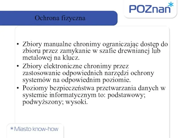 Ochrona fizyczna Zbiory manualne chronimy ograniczając dostęp do zbioru przez zamykanie