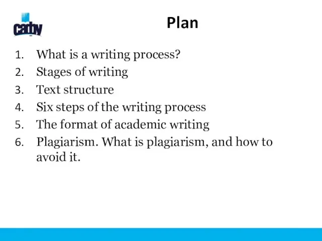 Plan What is a writing process? Stages of writing Text structure