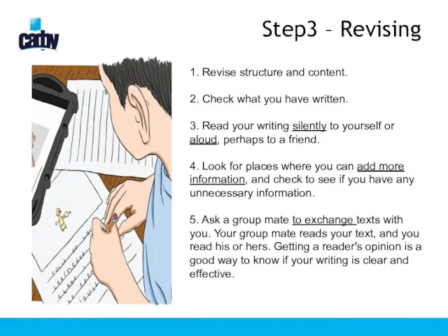 Step3 – Revising 1. Revise structure and content. 2. Check what