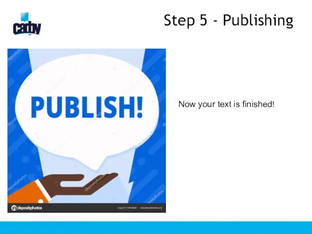 Step 5 - Publishing Now your text is finished!