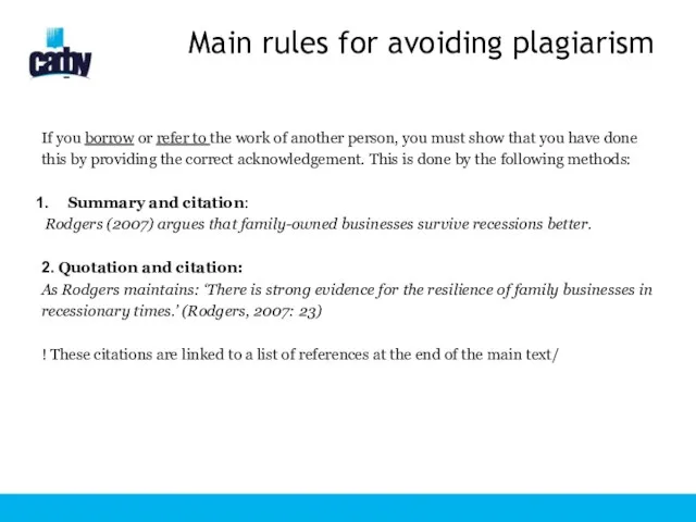 Main rules for avoiding plagiarism If you borrow or refer to