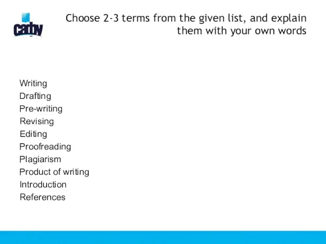 Choose 2-3 terms from the given list, and explain them with