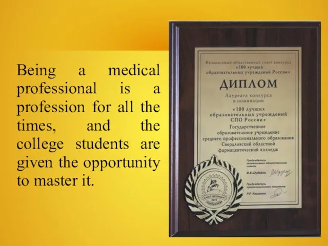 Being a medical professional is a profession for all the times,