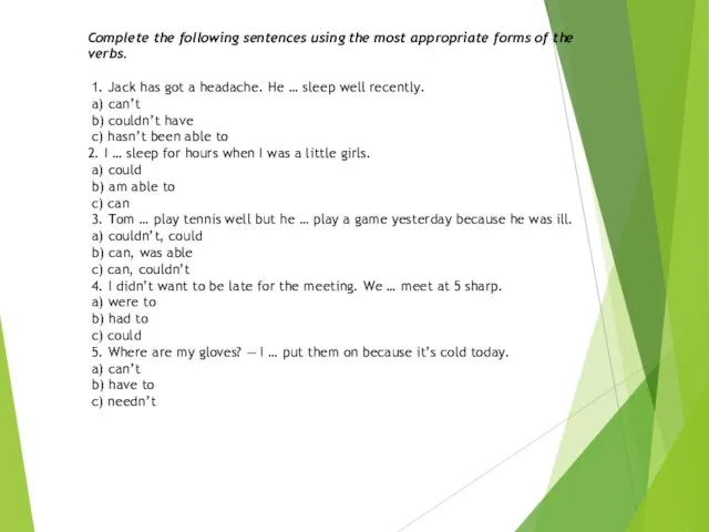 Complete the following sentences using the most appropriate forms of the