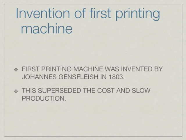 Invention of first printing machine FIRST PRINTING MACHINE WAS INVENTED BY