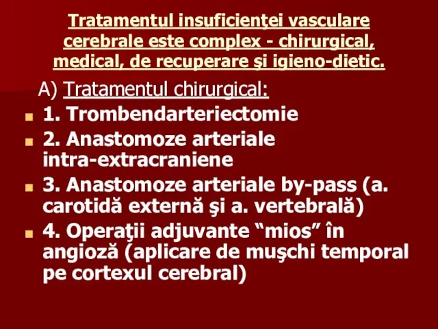 Tratamentul insuficienţei vasculare cerebrale este complex - chirurgical, medical, de recuperare