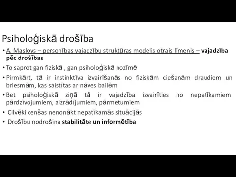 Psiholoģiskā drošība A. Maslovs – personības vajadzību struktūras modelis otrais līmenis