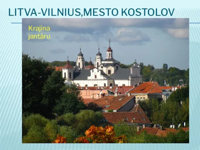 LITVA-VILNIUS,MESTO KOSTOLOV Krajina jantáru