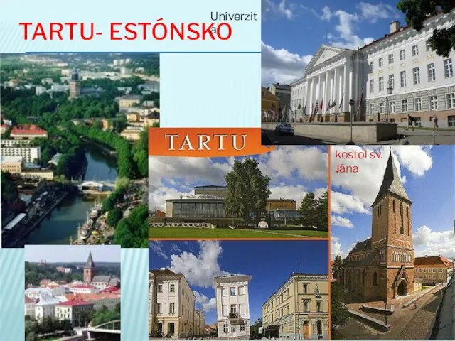 TARTU- ESTÓNSKO Univerzita kostol sv. Jána