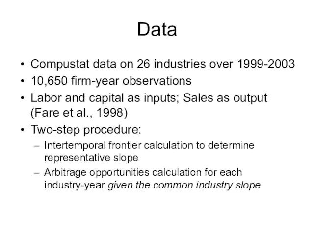 Data Compustat data on 26 industries over 1999-2003 10,650 firm-year observations