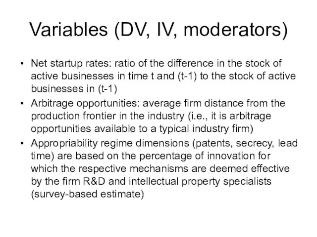 Variables (DV, IV, moderators) Net startup rates: ratio of the difference