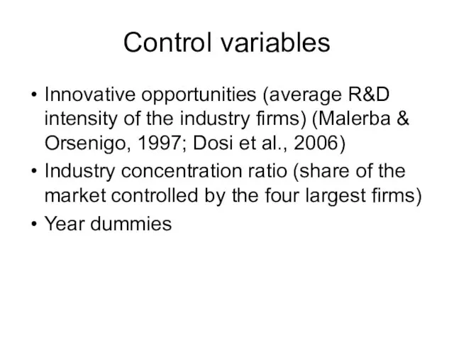 Control variables Innovative opportunities (average R&D intensity of the industry firms)