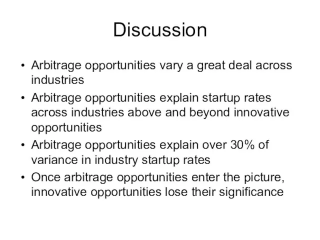 Discussion Arbitrage opportunities vary a great deal across industries Arbitrage opportunities