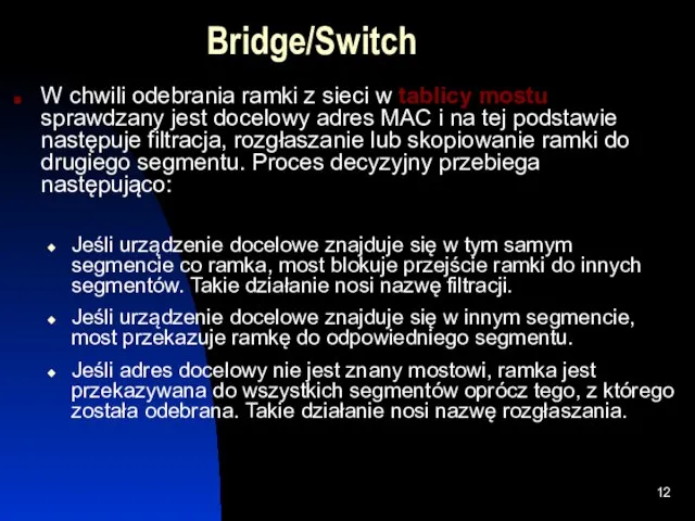 Bridge/Switch W chwili odebrania ramki z sieci w tablicy mostu sprawdzany