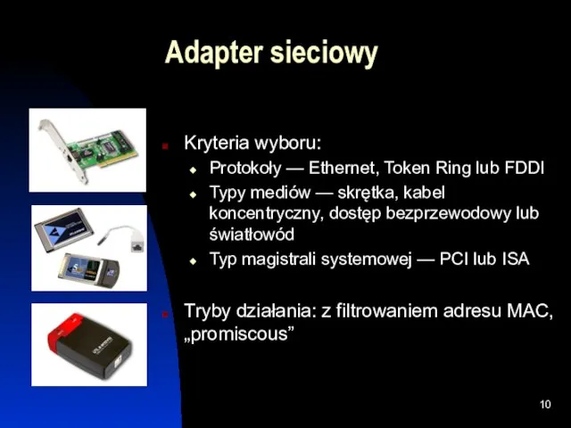 Adapter sieciowy Kryteria wyboru: Protokoły — Ethernet, Token Ring lub FDDI