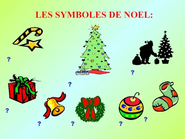 ? ? ? ? ? ? ? ? LES SYMBOLES DE NOEL: