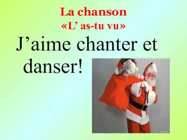 La chanson «L’ as-tu vu» J’aime chanter et danser!