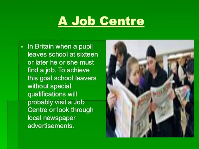 A Job Centre In Britain when a pupil leaves school at