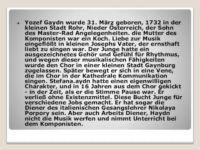 Yozef Gaydn wurde 31. März geboren, 1732 in der kleinen Stadt