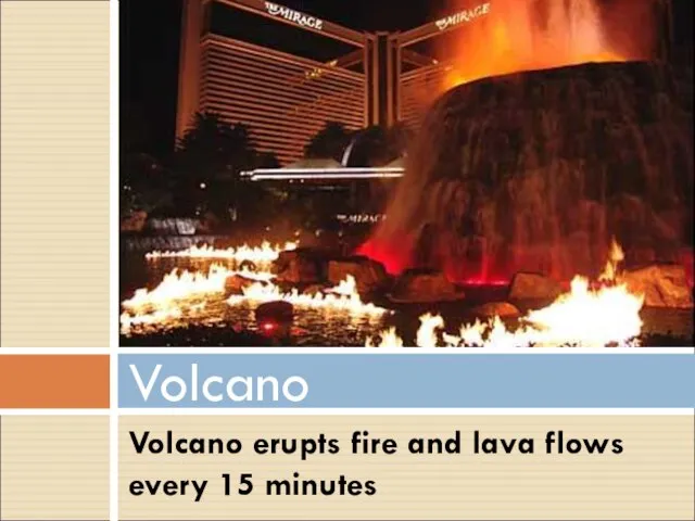 Volcano erupts fire and lava flows every 15 minutes Volcano