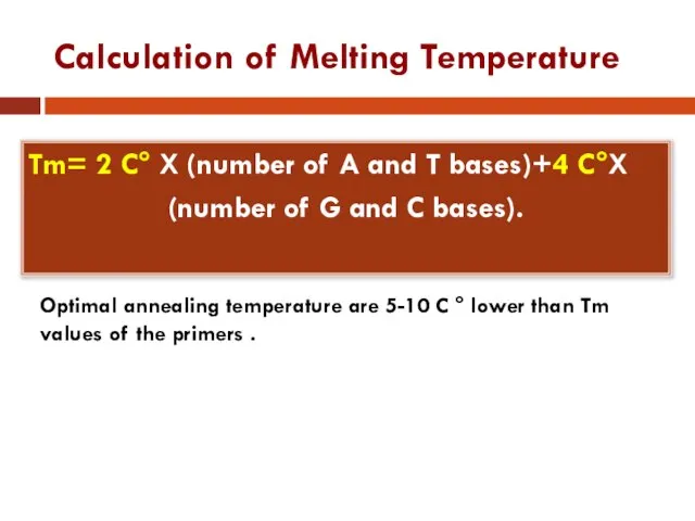 Calculation of Melting Temperature Tm= 2 C° X (number of A