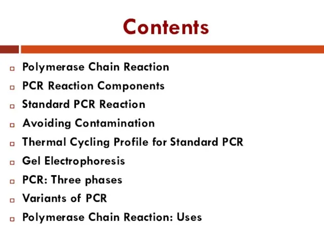Contents Polymerase Chain Reaction PCR Reaction Components Standard PCR Reaction Avoiding