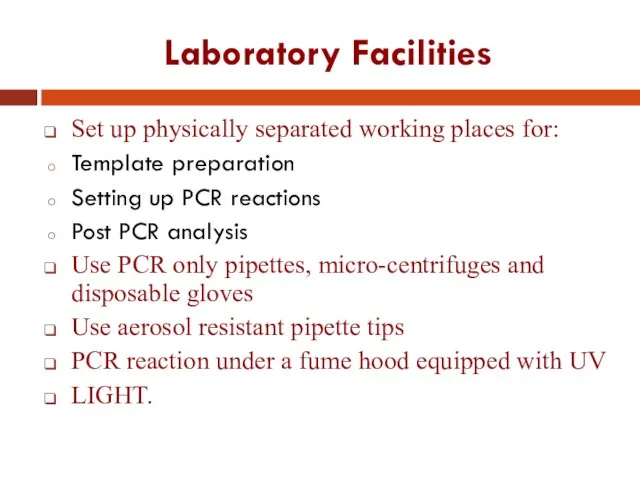 Laboratory Facilities Set up physically separated working places for: Template preparation