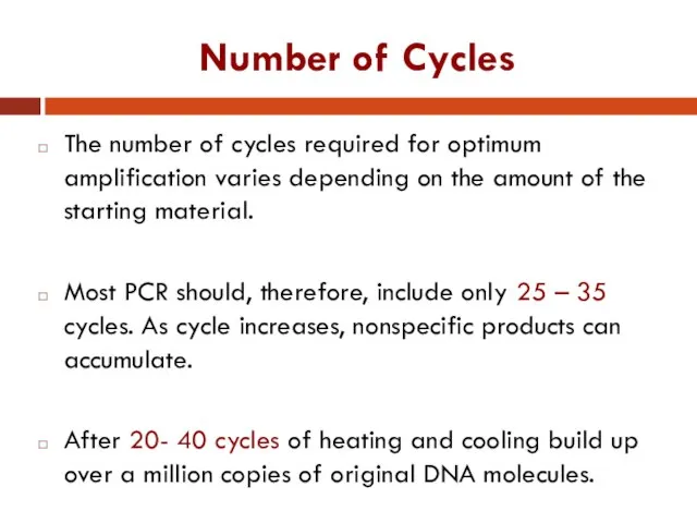 Number of Cycles The number of cycles required for optimum amplification
