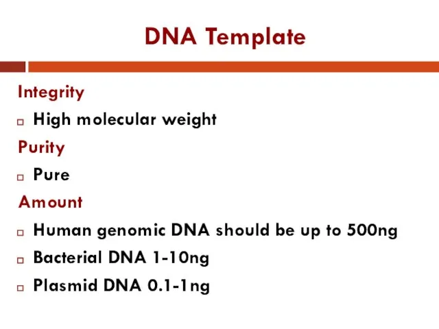 DNA Template Integrity High molecular weight Purity Pure Amount Human genomic