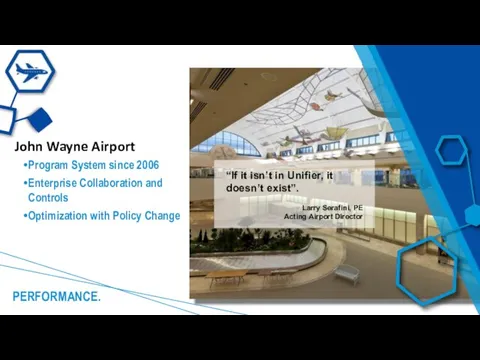 PERFORMANCE. John Wayne Airport Program System since 2006 Enterprise Collaboration and Controls Optimization with Policy Change
